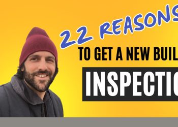 22 Reasons to Get a New Build Inspection